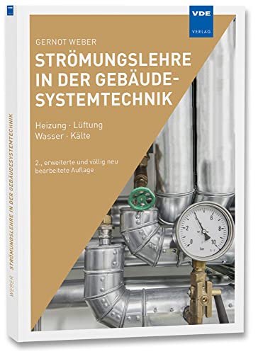 Strömungslehre in der Gebäudesystemtechnik: Heizung · Lüftung · Wasser · Kälte von Vde Verlag GmbH