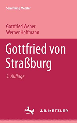 Sammlung Metzler, Bd.15, Gottfried von Straßburg von J.B. Metzler