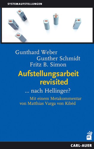 Aufstellungsarbeit revisited: ...nach Hellinger?