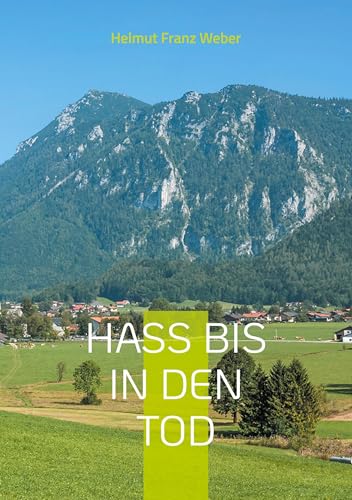 Hass bis in den Tod: Ende einer Flucht von BoD – Books on Demand
