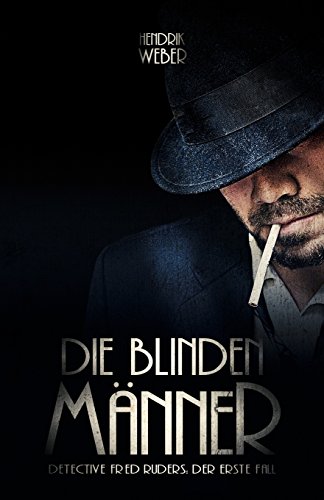 Die Blinden Männer: Kriminalroman (Detective Fred Ruders, Band 1) von CreateSpace Independent Publishing Platform