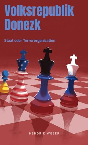 Volksrepublik Donezk: Staat oder Terrororganisation von BoD – Books on Demand