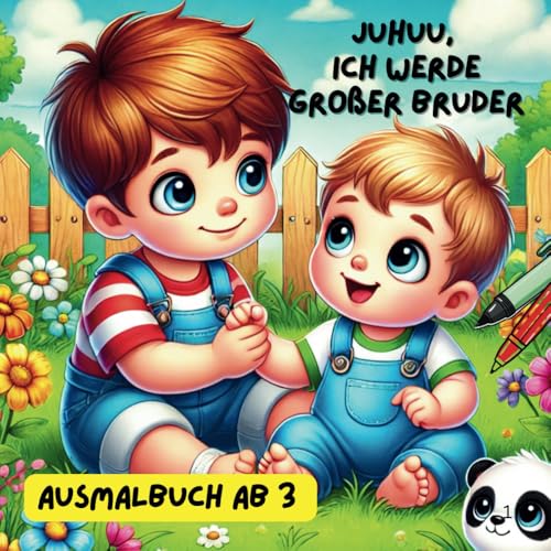 Ausmalbuch "Juhuu, ich werde großer Bruder": Perfektes Geschenk für Jungs von 3-6 Jahre | Geschenk großer Bruder | Ausmalbilder von Geschwistern von Independently published