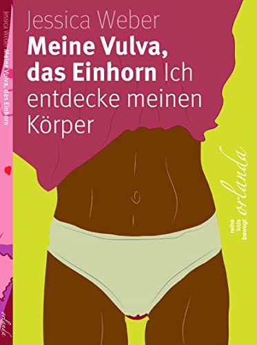 Meine Vulva, das Einhorn: Ich entdecke meinen Körper (kids bewegt) von Orlanda Verlag GmbH