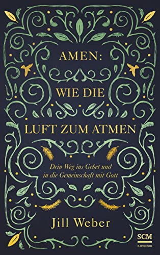 Amen: Wie die Luft zum Atmen: Dein Weg ins Gebet und in die Gemeinschaft mit Gott