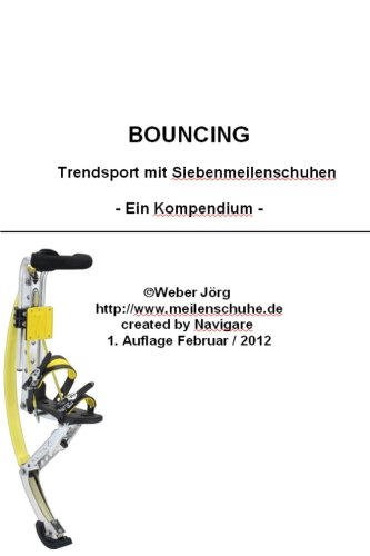 Bouncing - Trendsport mit 7meilenstiefeln, Poweriser, Powerizer, Springstiefel: (7Meilenstiefel, Poweriser, Poweriszer)