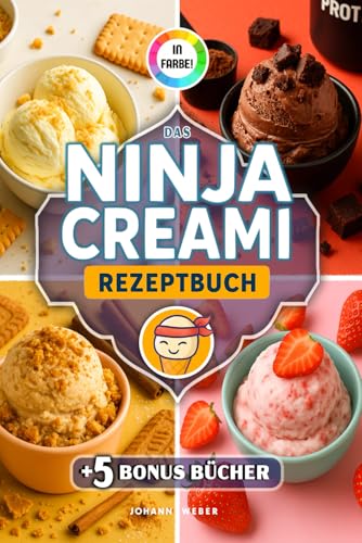 Das Ninja Creami Rezeptbuch: Komplett in Farbe! Über 200 Eisrezepte – cremig, fruchtig, frech und unwiderstehlich von Annapurna Publishing