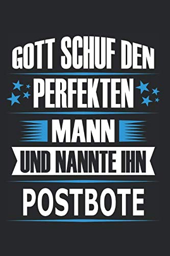 Gott schuf den perfekten Mann und nannte ihn Postbote: Notizbuch, Notizblock, Postbote Geschenk Buch