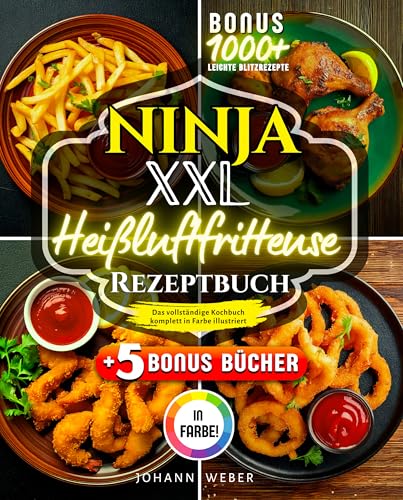 Ninja XXL Heißluftfritteuse Rezeptbuch: Das vollständige Kochbuch – komplett in Farbe illustriert von Annapurna Publishing