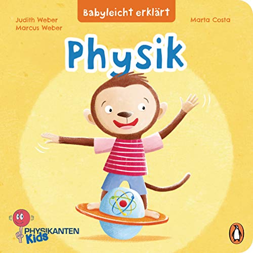 Babyleicht erklärt: Physik: Pappbilderbuch für Kinder ab 2 Jahren (Die Babyleicht-erklärt-Reihe, Band 1) von PENGUIN VERLAG