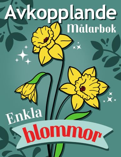 Enkla Blommor – Avkopplande Målarbok för Nybörjare, Vuxna och Seniorer: 50 Lätta och Vackra Blommönster med Tjocka Konturer, Färgbok i Stort Format Enkla Blommor – Avkopplande Målarbok för Nybörjare, Vuxna och Seniorer: 50 Lätta och Vackra Blommönster med Tjocka Konturer, Färgbok i Stort Format von Independently published