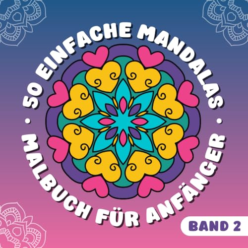 Entspannende Mandalas: Malbuch im Großdruck mit 50 Einfachen Mustern und Starken Konturen - Band 2: Ideales Geschenk für Anfänger, Erwachsene, Senioren, Patienten mit Demenz, Alzheimer oder Parkinson Entspannende Mandalas: Malbuch im Großdruck mit 50 Einfachen Mustern und Starken Konturen - Band 2: Ideales Geschenk für Anfänger, Erwachsene, Senioren, Patienten mit Demenz, Alzheimer oder Parkinson von Independently published