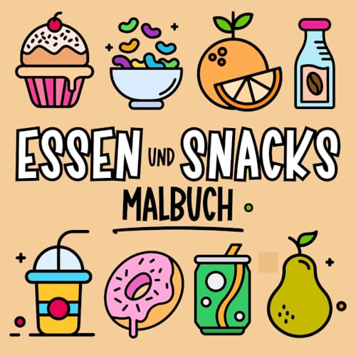 Essen und Snacks - Ein Malbuch für Kinder und Erwachsene: Große und einfache Motive zum Ausmalen und Entspannen von Independently published