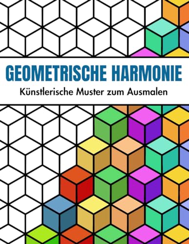 Geometrische Harmonie: Künstlerische Muster zum Ausmalen und Entspannen: Malbuch mit 50 einfachen Formen und Motiven - Ein ideales Geschenk für Anfänger, Erwachsene und Senioren von Independently published