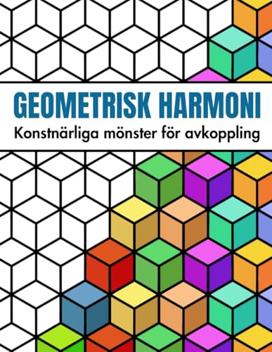 Geometrisk Harmoni: Konstnärliga Mönster att Färglägga och Slappna av: Målarbok med 50 Enkla Former – Perfekt Present för Nybörjare, Vuxna och Seniorer Geometrisk Harmoni: Konstnärliga Mönster att Färglägga och Slappna av: Målarbok med 50 Enkla Former – Perfekt Present för Nybörjare, Vuxna och Seniorer von Independently published