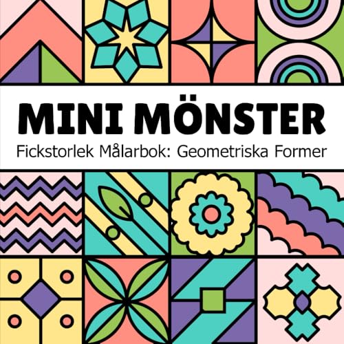 Mini Mönster - Målarbok i Fickstorlek för Tonåringar och Vuxna: Geometriska och Abstrakta Former för Stresslindring och Avslappning Mini Mönster - Målarbok i Fickstorlek för Tonåringar och Vuxna: Geometriska och Abstrakta Former för Stresslindring och Avslappning von Independently published