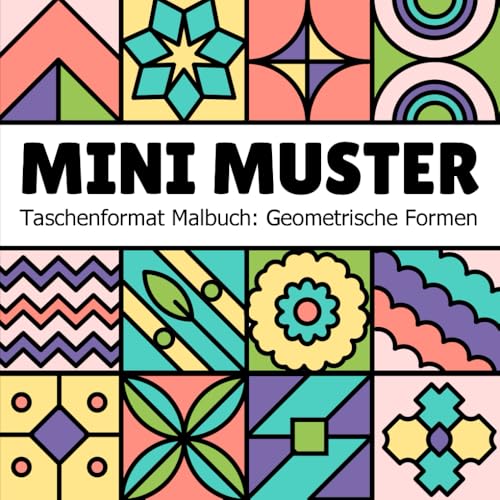 Mini Muster - Taschenformat Malbuch für Jugendliche und Erwachsene: Geometrische und Abstrakte Formen für Stressabbau und Entspannung (Geometrische Muster Malbücher) Mini Muster - Taschenformat Malbuch für Jugendliche und Erwachsene: Geometrische und Abstrakte Formen für Stressabbau und Entspannung (Geometrische Muster Malbücher) von Independently published