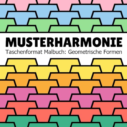 Musterharmonie - Taschenformat Malbuch für Jugendliche und Erwachsene: 50 Geometrische Designs zum Stressabbau und zur Entspannung (Geometrische Muster Malbücher) von Independently published