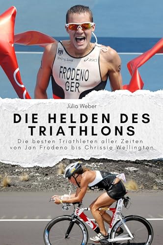 Die Helden des Triathlons - Das perfekte Geschenk für Männer und Frauen zu Weihnachten und Geburtstag. Hochwertige Hardcover-Ausgabe: Die besten ... von Jan Frodeno bis Chrissie Wellington von FlipFlop
