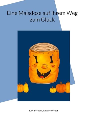 Eine Maisdose auf ihrem Weg zum Glück von Book on Demand