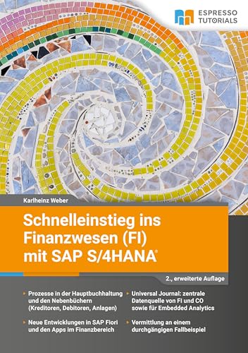 Schnelleinstieg ins Finanzwesen (FI) mit SAP S/4HANA - 2., erweiterte Auflage von Espresso Tutorials