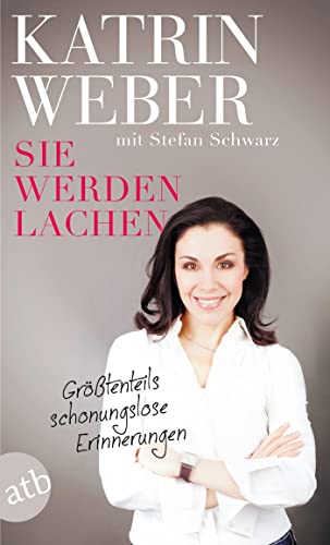 Sie werden lachen: Größtenteils schonungslose Erinnerungen von Aufbau Taschenbuch Verlag