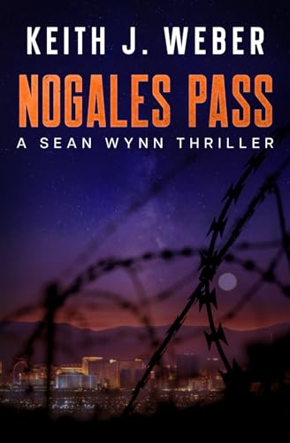 Nogales Pass: A Sean Wynn Thriller von KJW Pubs