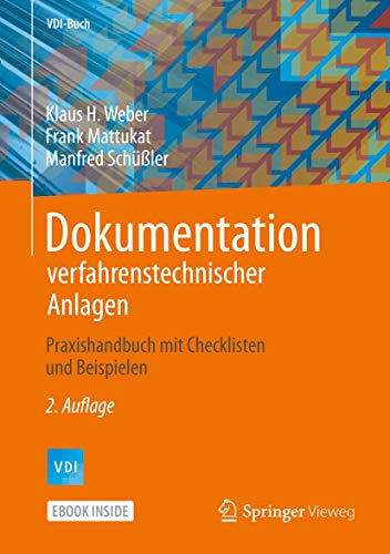 Dokumentation verfahrenstechnischer Anlagen: Praxishandbuch mit Checklisten und Beispielen (VDI-Buch)