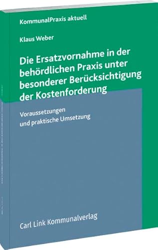 Die Ersatzvornahme in der behördlichen Praxis: Voraussetzungen und praktische Umsetzung