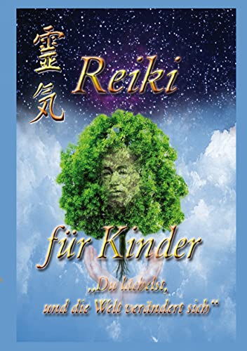 Reiki für Kinder: Du lächelst und die Welt verändert sich von Books on Demand