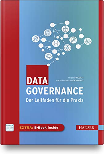 Data Governance: Der Leitfaden für die Praxis von Hanser Fachbuchverlag