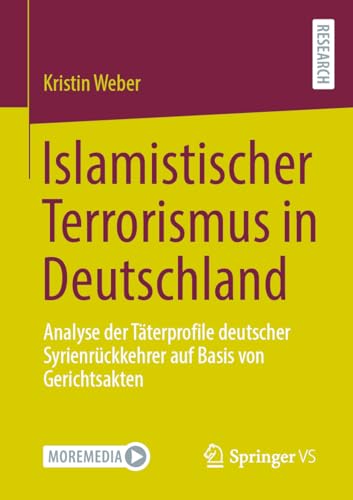 Islamistischer Terrorismus in Deutschland: Analyse der Täterprofile deutscher Syrienrückkehrer auf Basis von Gerichtsakten