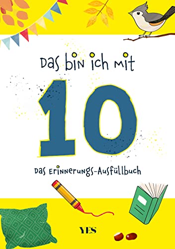 Das bin ich mit 10: Das Erinnerungs-Ausfüllbuch. Das persönliche Geschenk für 10-Jährige oder zum 10. Geburtstag von Yes Publishing