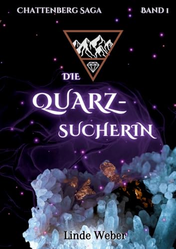 Die Quarzsucherin: Chattenberg Saga Band 1 | Der magische Auftakt der historischen Young Adult Romantasy Reihe von Books on Demand