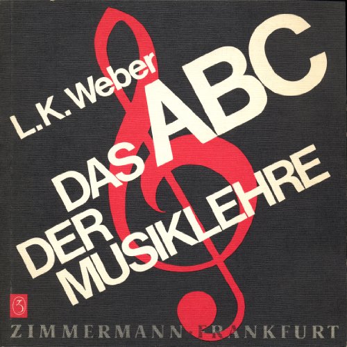 Das ABC der Musiklehre: Eine Einführung in die Welt der Noten mit 128 Notenbeispielen und 19 Übungsaufgaben mit Lösungsteil von Zimmermann