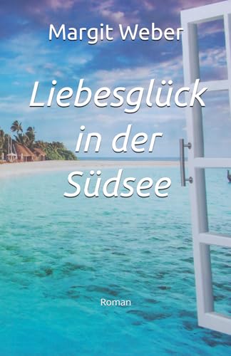 Liebesglück in der Südsee von Independently published