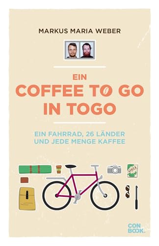 Radreisen Reiseberichte – Ein Coffee to go in Togo: Ein Fahrrad, 26 Länder und jede Menge Kaffee. Ein Buch für alle, die sich auch manchmal wünschen, dem Alltag zu entfliehen. Radreisen Reiseberichte – Ein Coffee to go in Togo: Ein Fahrrad, 26 Länder und jede Menge Kaffee. Ein Buch für alle, die sich auch manchmal wünschen, dem Alltag zu entfliehen. von Conbook Medien GmbH
