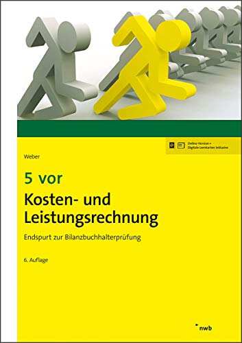 5 vor Kosten- und Leistungsrechnung: Endspurt zur Bilanzbuchhalterprüfung (NWB Bilanzbuchhalter)