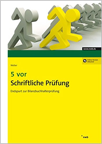 5 vor Schriftliche Prüfung: Endspurt zur Bilanzbuchhalterprüfung (NWB Bilanzbuchhalter) von NWB Verlag