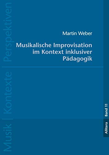 Musikalische Improvisation (Musik Kontexte Perspektiven)