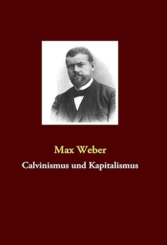 Calvinismus und Kapitalismus Calvinismus und Kapitalismus von Books on Demand GmbH