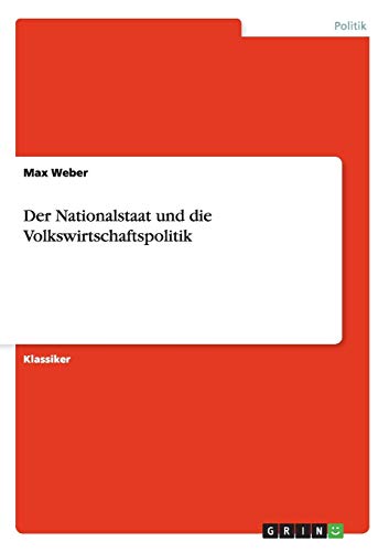 Der Nationalstaat und die Volkswirtschaftspolitik Der Nationalstaat und die Volkswirtschaftspolitik