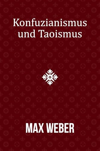 Konfuzianismus und Taoismus Konfuzianismus und Taoismus von Independently published