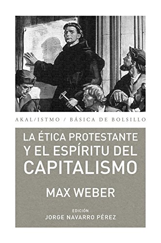 La ética protestante y el espíritu del capitalismo (Básica de Bolsillo, Band 275) von Ediciones Akal, S.A.