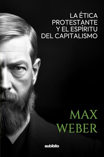 La ética protestante y el espíritu del capitalismo