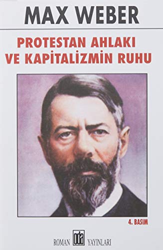 Protestan Ahlaki ve Kapitalizmin Ruhu Protestan Ahlaki ve Kapitalizmin Ruhu