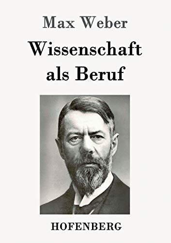 Wissenschaft als Beruf Wissenschaft als Beruf