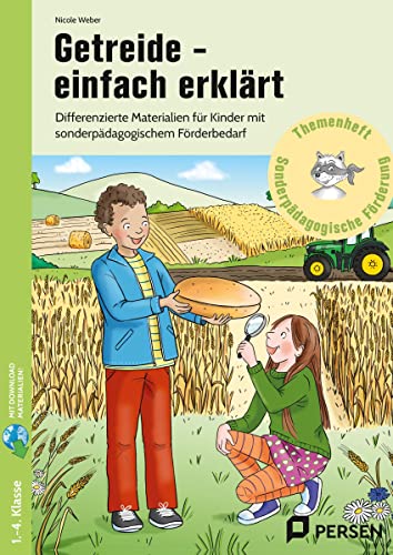 Getreide - einfach erklärt: Differenzierte Materialien für Kinder mit sonderpä dagogischem Förderbedarf (2. bis 4. Klasse)