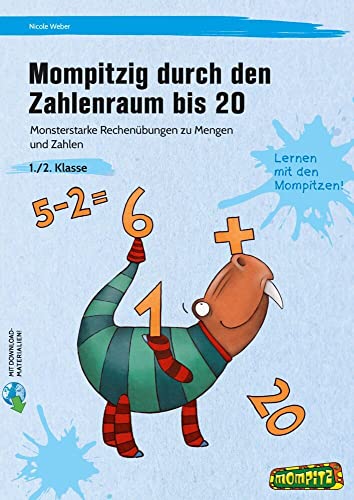 Mompitzig durch den Zahlenraum bis 20: Monsterstarke Rechenübungen zu Mengen und Zahlen (1. und 2. Klasse)