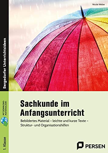 Sachkunde im Anfangsunterricht: Bebildertes Material - leichte und kurze Texte - Struktur- und Organisationshilfen (1. Klasse) von Persen Verlag i.d. AAP